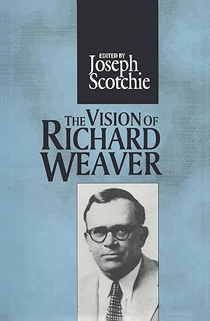 Seller image for Scotchie, J: The Vision of Richard Weaver for sale by moluna