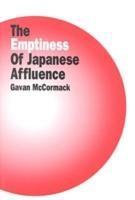 Bild des Verkufers fr McCormack, G: The Emptiness of Affluence in Japan zum Verkauf von moluna