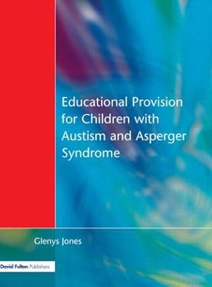 Seller image for Educational Provision for Children with Autism and Asperger Syndrome for sale by moluna