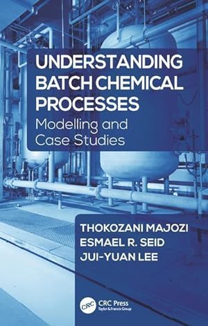 Bild des Verkufers fr Majozi, T: Understanding Batch Chemical Processes zum Verkauf von moluna
