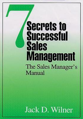 Bild des Verkufers fr Wilner, J: 7 Secrets to Successful Sales Management zum Verkauf von moluna