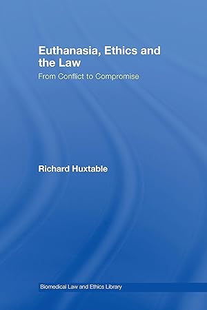Seller image for Euthanasia, Ethics and the Law for sale by moluna