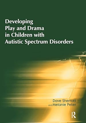 Seller image for Developing Play and Drama in Children with Autistic Spectrum Disorders for sale by moluna