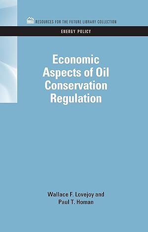 Seller image for Lovejoy, W: Economic Aspects of Oil Conservation Regulation for sale by moluna