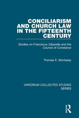 Immagine del venditore per Morrissey, T: Conciliarism and Church Law in the Fifteenth C venduto da moluna