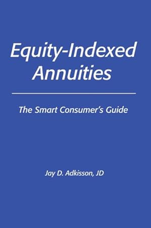 Bild des Verkufers fr Equity-Indexed Annuities, the Smart Consumer's Guide zum Verkauf von GreatBookPrices