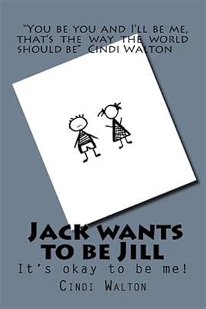 Bild des Verkufers fr Jack Wants to Be Jill : It's Okay to Be Me! zum Verkauf von GreatBookPrices