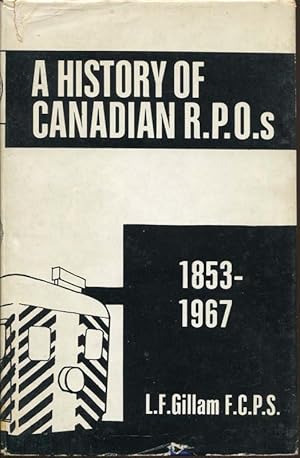 Seller image for A history of Canadian R.P.O.'s, 1853 - 1967 for sale by Pennymead Books PBFA