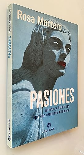 Pasiones: Amores y desamores que han cambiado la Historia