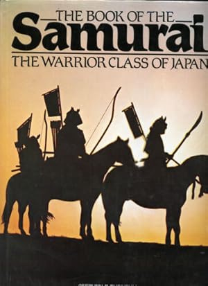 Seller image for The Book of the Samurai. The Warrior Class of Japan. for sale by Asia Bookroom ANZAAB/ILAB