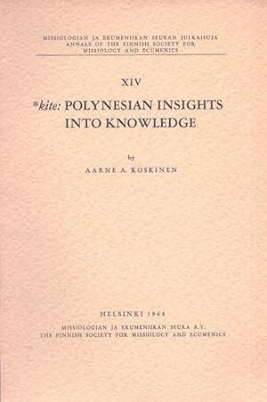 Seller image for Kite : Polynesian Insights Into Knowledge (Annals of the Finnish Society for Missiology and Ecumenics) for sale by Moraine Books