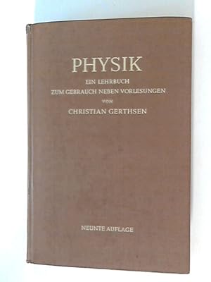 Image du vendeur pour Physik : Ein Lehrbuch zum Gebrauch neben Vorlesungen. Christian Gerthsen. Bearb. u. erg. von Hans O. Kneser mis en vente par ANTIQUARIAT FRDEBUCH Inh.Michael Simon