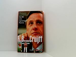 Bild des Verkufers fr Ajax, Barcelona, Cruijff. Das ABC eines eigensinnigen Maestros das ABC eines eigensinnigen Maestros zum Verkauf von Book Broker