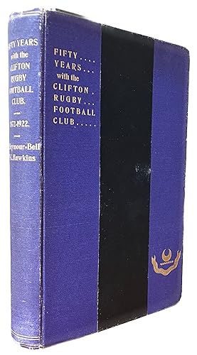 Seller image for Fifty Years with The Clifton Rugby Football Club 1872-1922 for sale by Pastsport