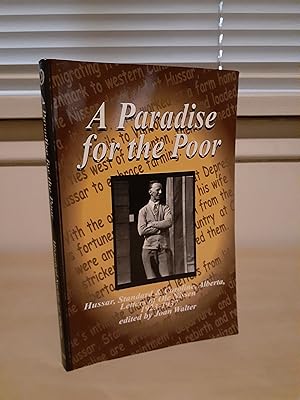 A Paradise for the Poor: Hussar, Standard & Caroline, Alberta / Letters of Ole Nissen 1923 - 1937