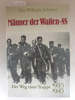 Bild des Verkufers fr Mnner der Waffen-SS - Der Weg einer Truppe 1935-1945 : zum Verkauf von Versand-Antiquariat Konrad von Agris e.K.