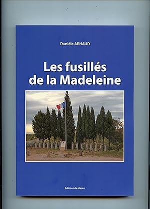 Image du vendeur pour LES FUSILLS DE LA MADELEINE 14 mars 1944 - 11 juillet 1944 mis en vente par Librairie CLERC