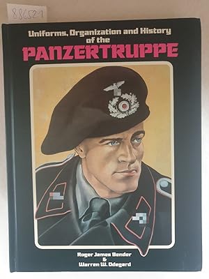 Seller image for Uniforms, Organization and History of the Panzertruppe : for sale by Versand-Antiquariat Konrad von Agris e.K.