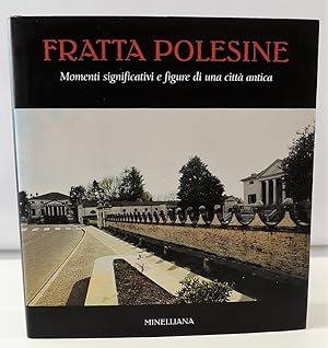 Fratta polesine. Momenti significativi e figure di una città antica