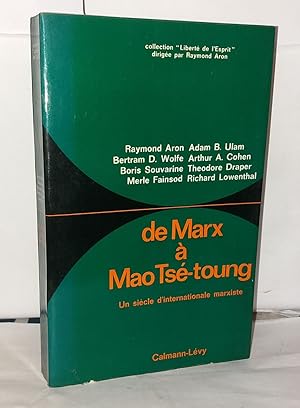 Imagen del vendedor de De Marx  Mao Ts-Toung Un sicle d'internationale marxiste a la venta por Librairie Albert-Etienne