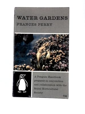 Imagen del vendedor de Water Gardens, Etc. With Illustrations (Penguin Handbooks. No. PH.82.) a la venta por World of Rare Books