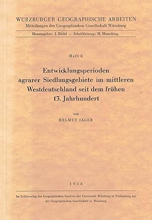 Bild des Verkufers fr Entwicklungsperioden agrarer Siedlungsgebiete im mittleren Westdeutschland seit dem frhen 13. Jahrhundert (Wrzburger Geographische Arbeiten Heft 6) zum Verkauf von Paderbuch e.Kfm. Inh. Ralf R. Eichmann