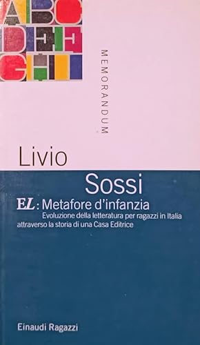 Metafore d'infanzia Evoluzione della letteratura per ragazzi in Italia attraverso la storia di un...