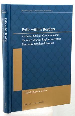 EXILE WITHIN BORDERS. A Global Look at Commitment to the International Regime to Protect Internal...