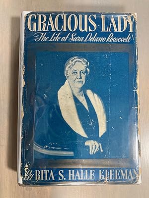 Gracious Lady The Life of Sara Delano Roosevelt
