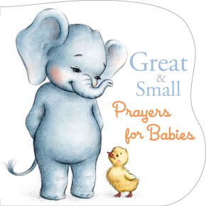 Seller image for Great and Small Prayers for Babies for sale by ChristianBookbag / Beans Books, Inc.