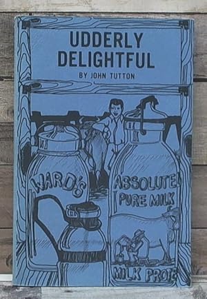 Immagine del venditore per Udderly Delightful: A Guide to Collecting Milk Bottles and Related Items, History and Price Information venduto da Archives Books inc.