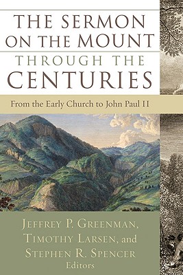 Image du vendeur pour The Sermon on the Mount Through the Centuries: From the Early Church to John Paul II (Paperback or Softback) mis en vente par BargainBookStores