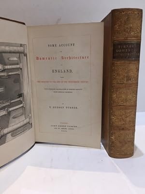 Seller image for SOME ACCOUNT OF DOMESTIC ARCHITECTURE IN ENGLAND From the Conquest to the End of Thirteenth Century & From Edward I to Richard II for sale by Worlds End Bookshop (ABA, PBFA, ILAB)