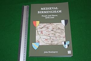 Medieval Birmingham: People and Places, 1070-1553