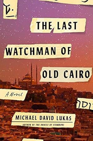 Seller image for Last Watchman of Old Cairo: A Novel for sale by WeBuyBooks 2