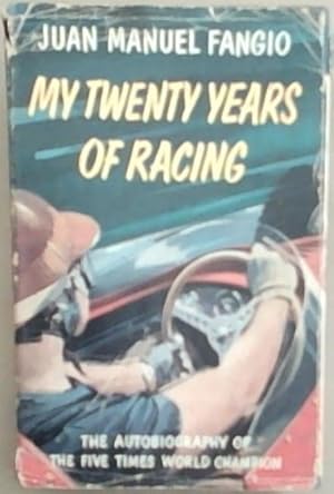 Seller image for My Twenty Years of Racing - The Autobiography Of The Five Times World Champion for sale by Chapter 1