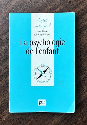 LA PSYCHOLOGIE DE L'ENFANT; QUE SAIS-JE? 369 (18E EDITION)