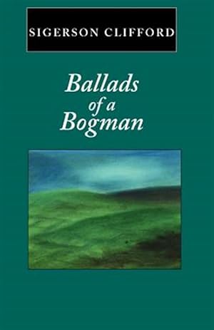 Bild des Verkufers fr Ballads of a Bogman zum Verkauf von GreatBookPrices