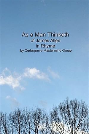 Immagine del venditore per As a Man Thinketh : Of James Allen, in Rhyme venduto da GreatBookPrices