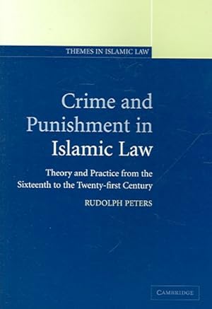 Seller image for Crime And Punishment In Islamic Law : Theory And Practice From The Sixteenth To The Twenty-First Century for sale by GreatBookPrices