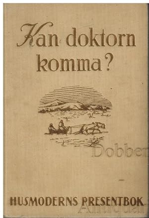 Seller image for Kan doktorn komma? II. Lkarhistorier fran Lappmarken. for sale by Dobben-Antiquariat Dr. Volker Wendt