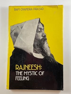 Seller image for Rajneesh: The Mystic of Feeling ~ A Study In Rajneesh's Religion of Experience for sale by BookEnds Bookstore & Curiosities