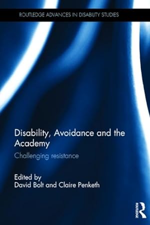 Seller image for Disability, Avoidance and the Academy : Challenging Resistance for sale by GreatBookPrices
