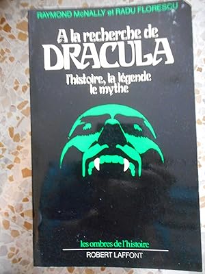 Seller image for A la recherche de Dracula - L'histoire, la legende, le mythe for sale by Frederic Delbos