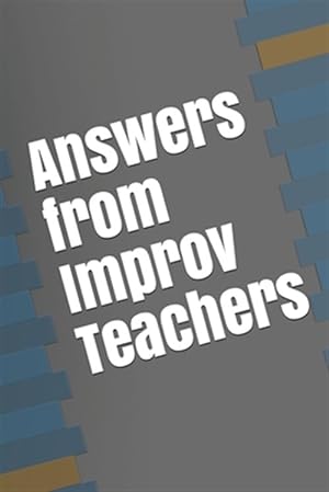 Immagine del venditore per Answers from Improv Teachers venduto da GreatBookPrices