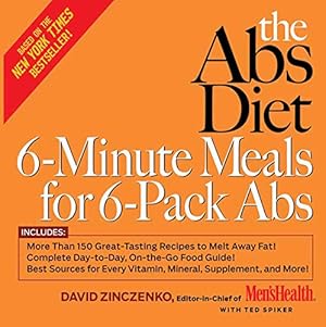 Seller image for The Abs Diet 6-Minute Meals for 6-Pack Abs: More Than 150 Great-Tasting Recipes to Melt Away Fat! for sale by Reliant Bookstore