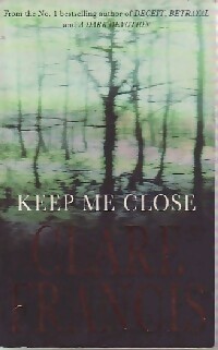 Seller image for Keep me close - Clare Francis for sale by Book Hmisphres
