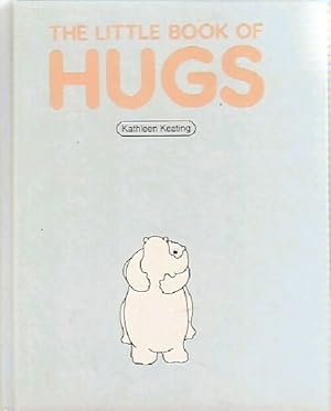 Seller image for The little book of Hugs - Kathleen Keating for sale by Book Hmisphres