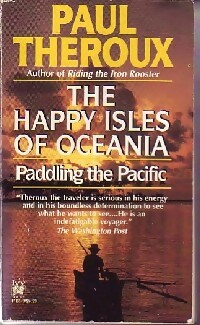 Immagine del venditore per The happy isles of Oceania : Paddling the Pacific - Paul Theroux venduto da Book Hmisphres