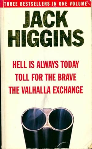 Image du vendeur pour Hell is always today / Toll for the brave / The Valhalla exchange - Jack Higgins mis en vente par Book Hmisphres